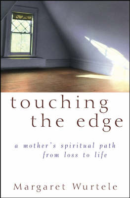 Touching the Edge -  Margaret Wurtele