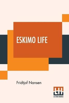 Eskimo Life - Fridtjof Nansen