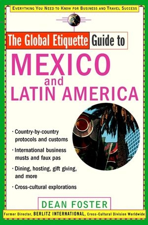 Global Etiquette Guide to Mexico and Latin America -  Dean Foster