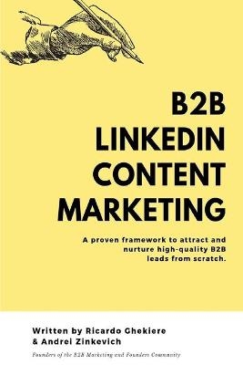 B2B LinkedIn Content Marketing - Andrei Zinkevich