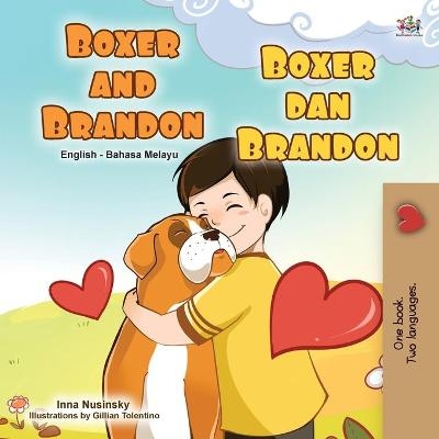 Boxer and Brandon (English Malay Bilingual Children's Book) - KidKiddos Books, Inna Nusinsky