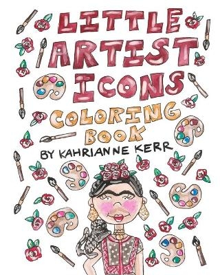 Little Artist Icons Coloring Book - Kahrianne Kerr