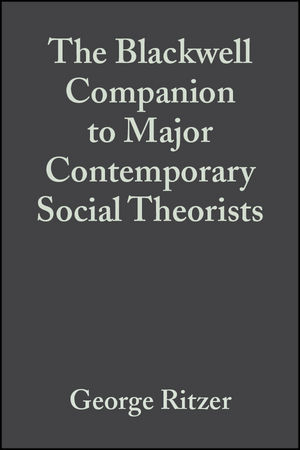 The Blackwell Companion to Major Contemporary Social Theorists - 