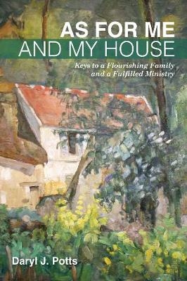 As for Me and My House - Daryl J Potts