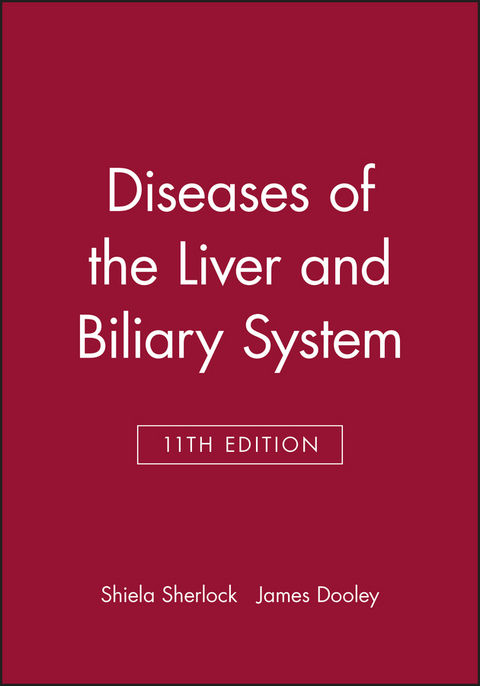 Diseases of the Liver and Biliary System -  James Dooley,  Shiela Sherlock