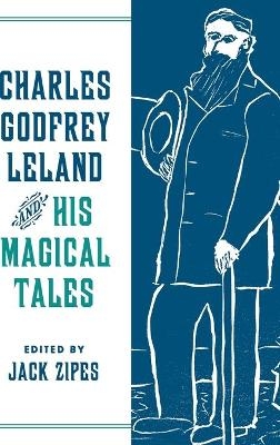 Charles Godfrey Leland and His Magical Tales - 