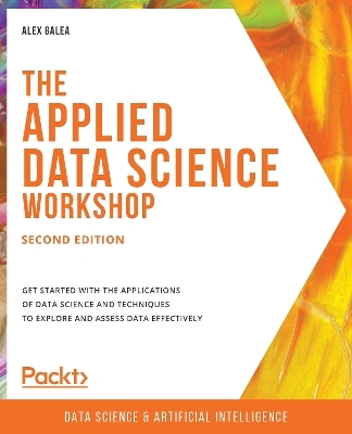 The The Applied Data Science Workshop - Alex Galea