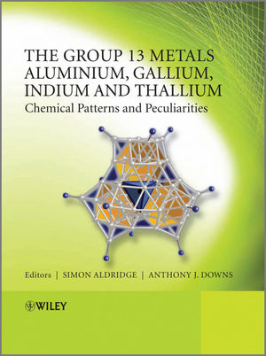 The Group 13 Metals Aluminium, Gallium, Indium and Thallium - Simon Aldridge, Anthony J. Downs