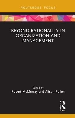 Beyond Rationality in Organization and Management - 