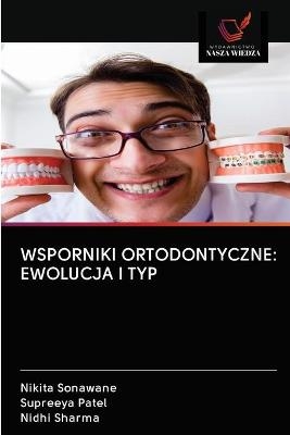 Wsporniki Ortodontyczne - Nikita Sonawane, Supreeya Patel, Nidhi Sharma