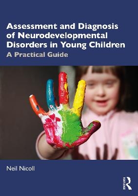 Assessment and Diagnosis of Neurodevelopmental Disorders in Young Children - Neil Nicoll