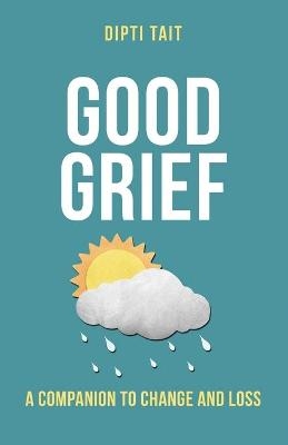 Good Grief - Dipti Tait