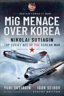 MIG Menace Over Korea - Yuri Sutiagin