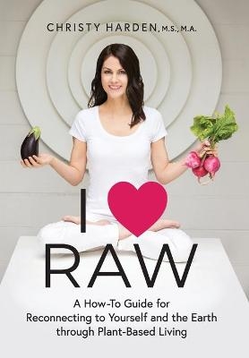 I ♥ Raw - Christy Harden