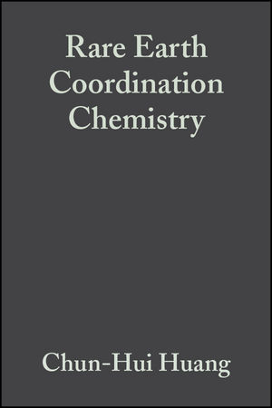 Rare Earth Coordination Chemistry - Chun-Hui Huang