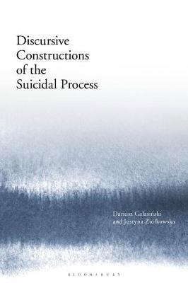 Discursive Constructions of the Suicidal Process - Prof Dariusz Galasinski, Dr Justyna Ziólkowska