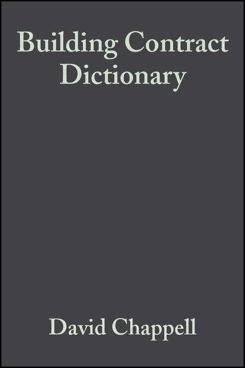 Building Contract Dictionary - David Chappell, Vincent Powell-Smith, Derek Marshall, Simon Cavender