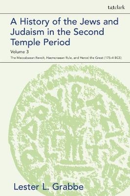 A History of the Jews and Judaism  in the Second Temple Period, Volume 3 - Dr. Lester L. Grabbe