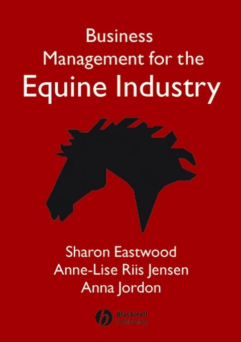 Business Management for the Equine Industry - Sharon Eastwood, Anne-Lise Riis Jensen, Anna Jordon