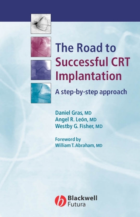 The Road to Successful CRT Implantation - Daniel Gras, Angel R. León, Westvy G. Fisher