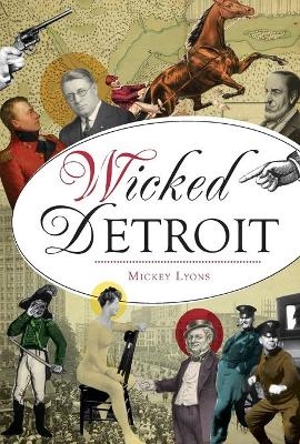 Wicked Detroit - Mickey Lyons