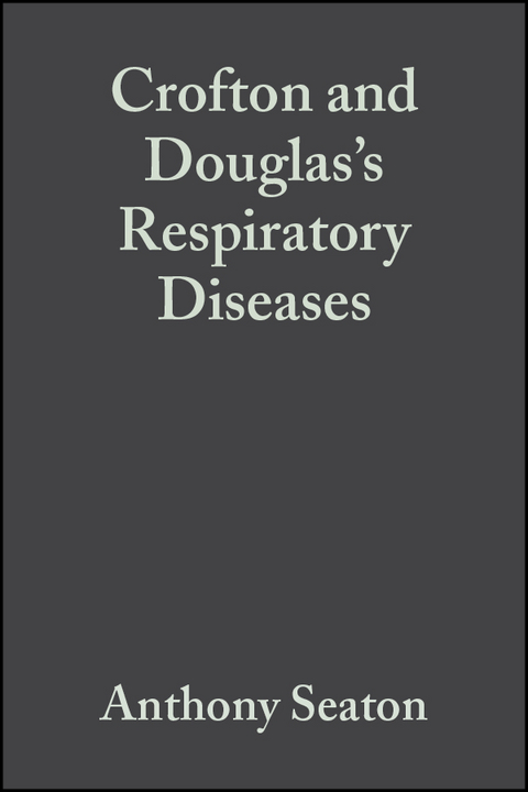 Crofton and Douglas's Respiratory Diseases - Anthony Seaton, A. Gordon Leitch, Douglas Seaton