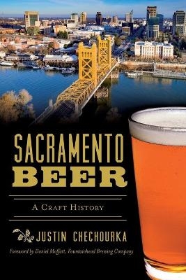 Sacramento Beer - Justin Chechourka