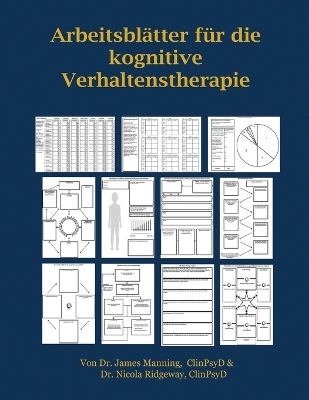 ARBEITSBLÄTTER FÜR die KOGNITIVE VERHALTENSTHERAPIE - James Manning, Dr. Nicola Ridgeway