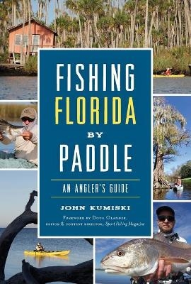 Fishing Florida by Paddle - John Kumiski