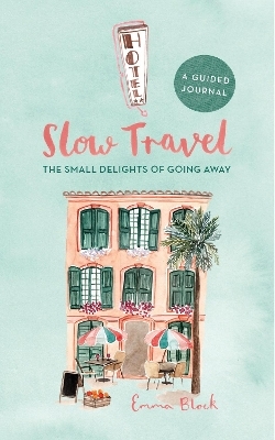 Slow Travel Journal - Emma Block