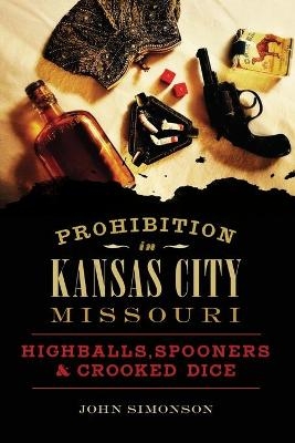 Prohibition in Kansas City, Missouri - John Simonson