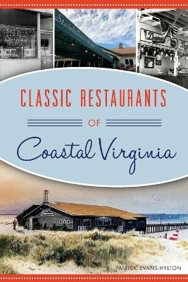 Classic Restaurants of Coastal Virginia - Patrick Evans-Hylton