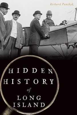 Hidden History of Long Island - Richard Panchyk