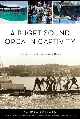 A Puget Sound Orca in Captivity - Sandra Pollard