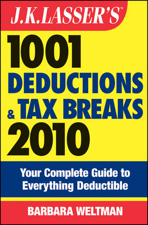 J.K. Lasser's 1001 Deductions and Tax Breaks 2010 - Barbara Weltman