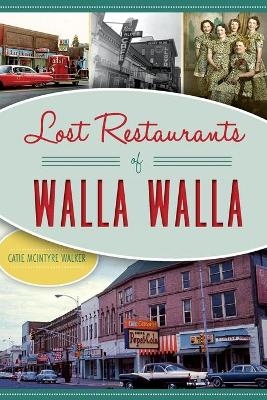 Lost Restaurants of Walla Walla - Catie McIntyre Walker