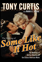 Making of Some Like It Hot -  Tony Curtis