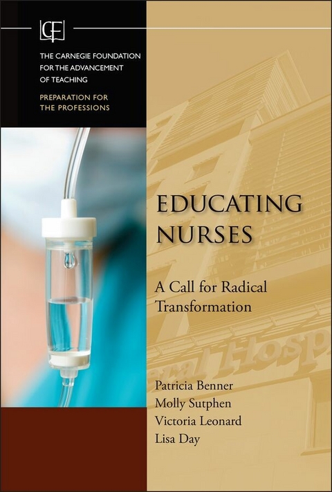 Educating Nurses - Patricia Benner, Molly Sutphen, Victoria Leonard, Lisa Day