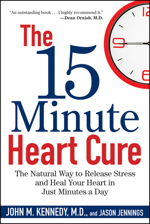 The 15 Minute Heart Cure - John M. Kennedy, Jason Jennings