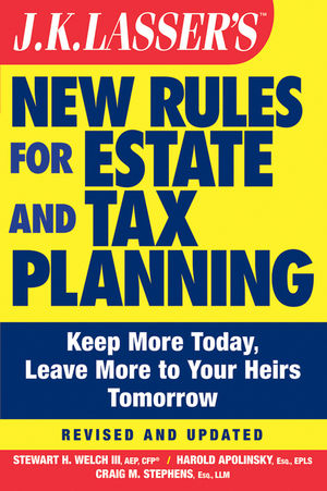 J.K. Lasser's New Rules for Estate and Tax Planning - Stewart H. Welch, Harold I. Apolinsky, Craig M. Stephens