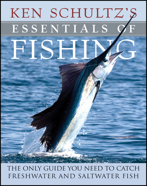 Ken Schultz's Essentials of Fishing - Ken Schultz