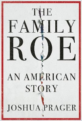 The Family Roe - Joshua Prager