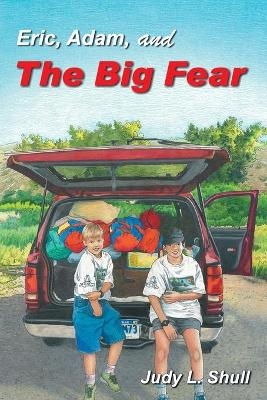 Eric, Adam, and the Big Fear - Judy L Shull