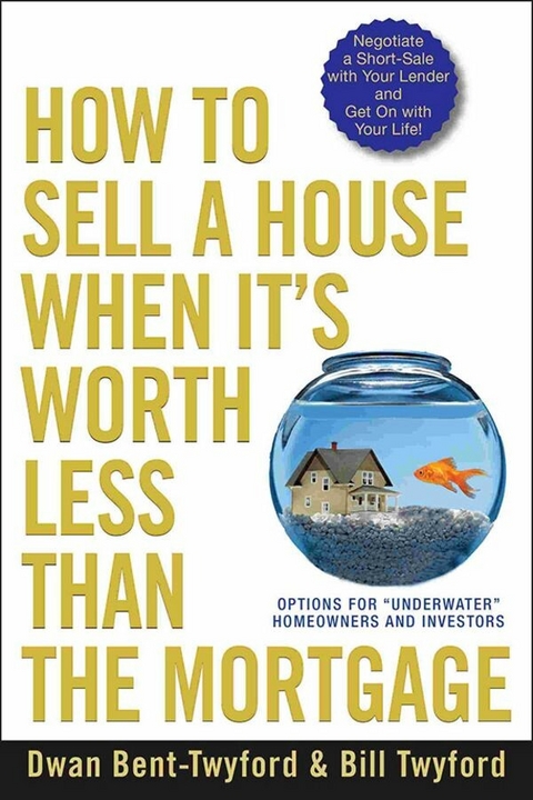 How to Sell a House When It's Worth Less Than the Mortgage -  Dwan Bent-Twyford