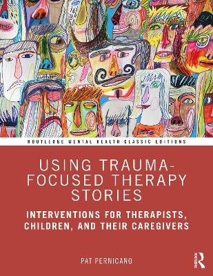 Using Trauma-Focused Therapy Stories - Pat Pernicano