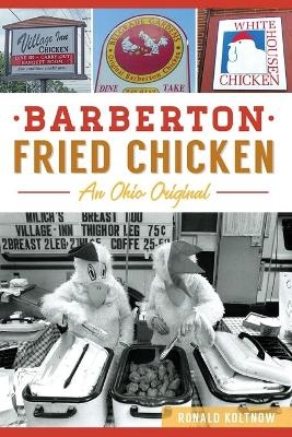 Barberton Fried Chicken - Ronald Koltnow