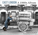 East London: A 1960s Album - 