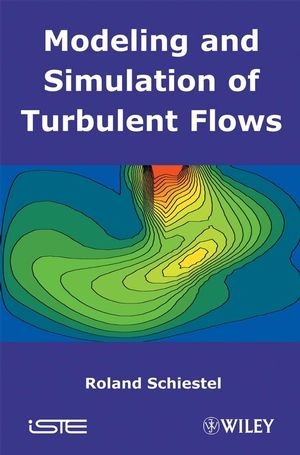 Modeling and Simulation of Turbulent Flows -  Roland Schiestel