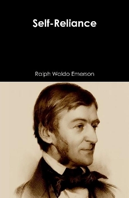 Self-Reliance - Ralph Waldo Emerson