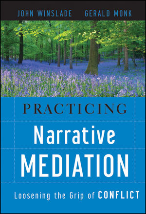 Practicing Narrative Mediation -  Gerald D. Monk,  John Winslade